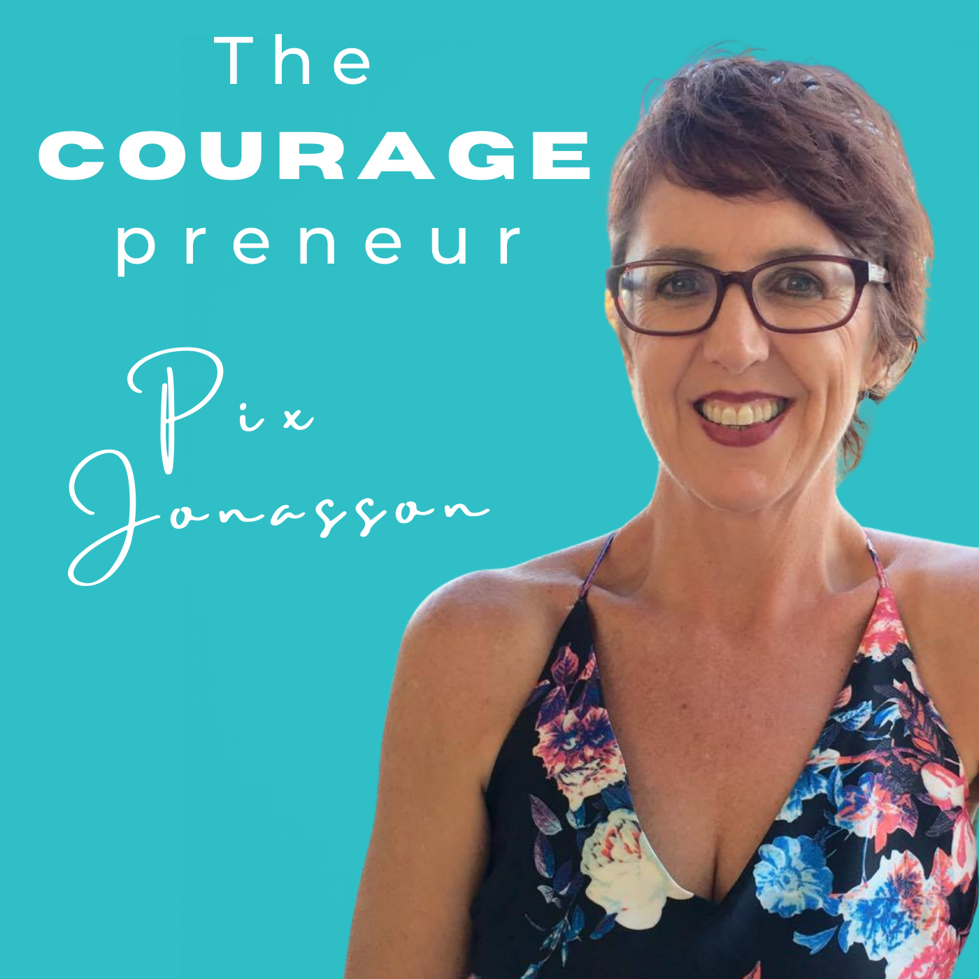 1: The COURAGE to Continue – PIX JONASSON – Pix Jonasson